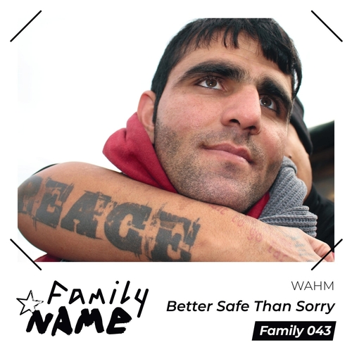 WAHM (FR) - Better Safe Than Sorry [FAMILY043]